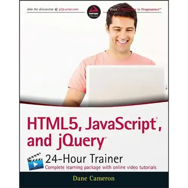 Html5, Javascript, and Jquery 24-Hour Trainer