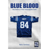 Blue Blood: The History of the Indianapolis Colts