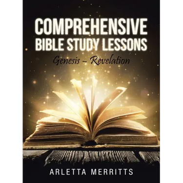 Comprehensive Bible Study Lessons: Genesis - Revelation