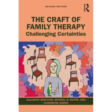 The Craft of Family Therapy: Challenging Certainties