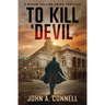 To Kill A Devil: A Mason Collins Crime Thriller 4