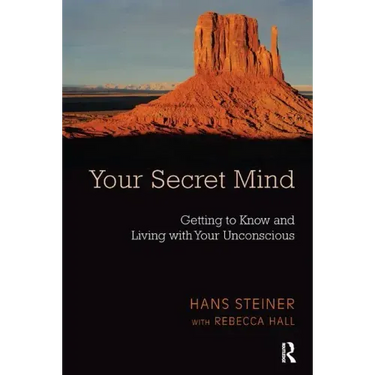 Your Secret Mind: Getting to Know and Living with Your Unconscious