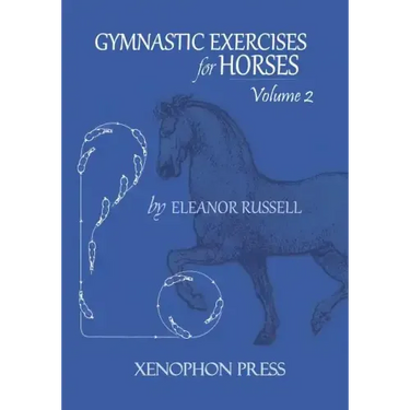 Gymnastic Exercises for Horses: Volume II