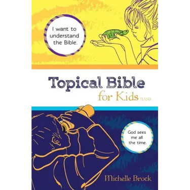 Topical Bible for Kids: Selected from New American Standard Bible