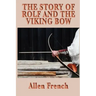 The Story of Rolf and the Viking Bow