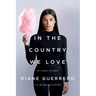In the Country We Love: My Family Divided (Updated with New Material)