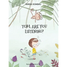 Tom, are you listening?