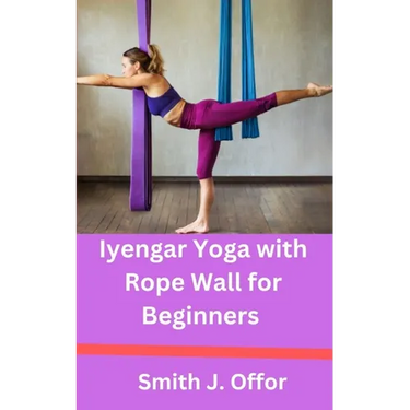 Iyengar Yoga with Rope Wall for Beginners