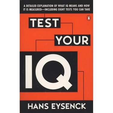 Test Your IQ: A Detailed Explanation of What IQ Means and How It Is Measured--Including Eight Tests You Can Take