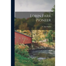 Lorin Farr, Pioneer.