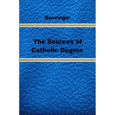 The Sources of Catholic Dogma