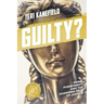 Guilty?: Crime, Punishment, and the Changing Face of Justice