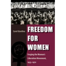 Freedom for Women: Forging the Women's Liberation Movement, 1953-1970
