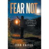 Fear Not: Two Weeks of Living Boldly into God's Authentic Confidence