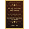 The Boy Travelers in South America: Adventures of Two Youths in a Journey Through Ecuador, Peru, Brazil, Paraguay, Argentine Republic and Descriptions