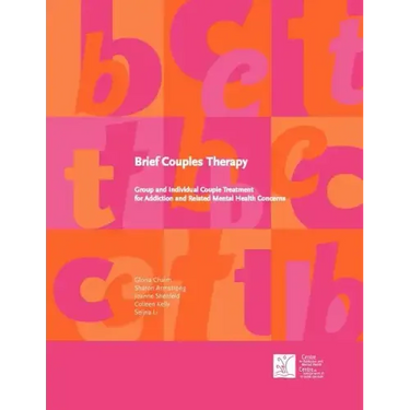 Brief Couples Therapy: Group and Individual Couple Treatment for Addiction and Related Mental Health Concerns