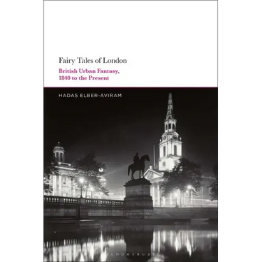 Fairy Tales of London: British Urban Fantasy, 1840 to the Present