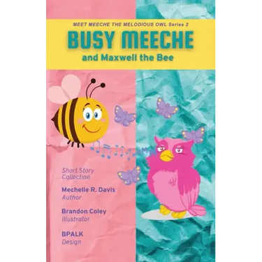 BUSY MEECHE and Maxwell the Bee