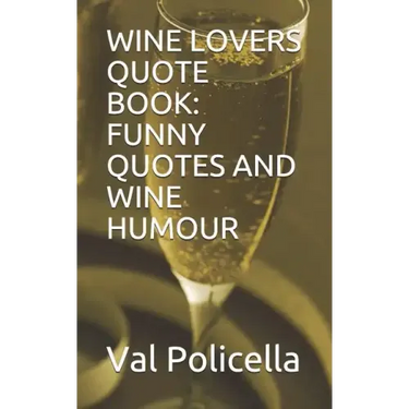 Wine Lovers Quote Book: Funny Quotes and Wine Humour
