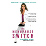 The Menopause Switch: Disrupt Aging & Live Your Best Life Past Midlife