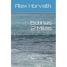 Bolinas 2 Miles: Essays and Assorted Tales, 2003 - 2008