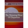 The Shinning Hour Of Departure