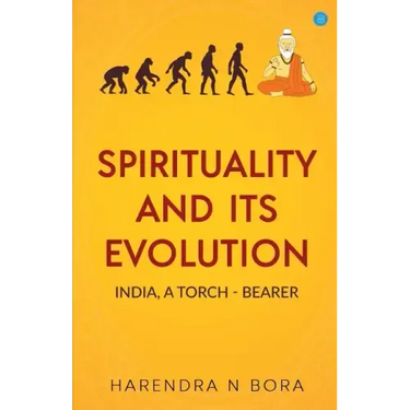 Spirituality and its Evolution: India, A Torch Bearer