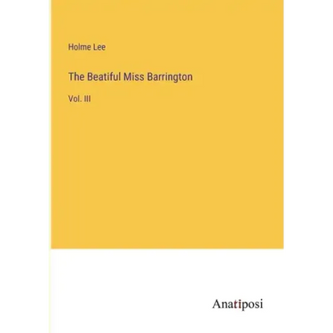 The Beatiful Miss Barrington: Vol. III