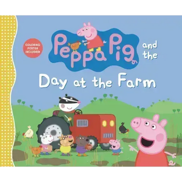 Peppa Pig and the Day at the Farm: (Explore Barnyard Animals, Tractor Rides, and Outdoor Fun - A Read-Aloud Storybook for Toddlers, Preschoolers, and