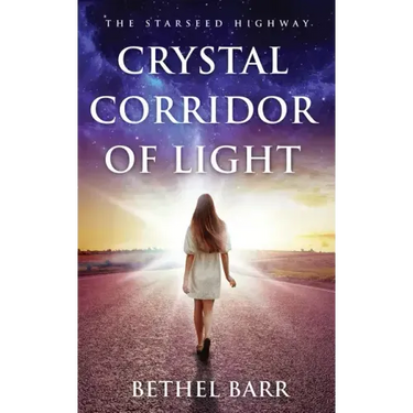 Crystal Corridor of Light: The Starseed Highway