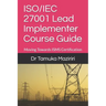 ISO/IEC 27001 Lead Implementer Course Guide: Moving Towards ISMS Certification