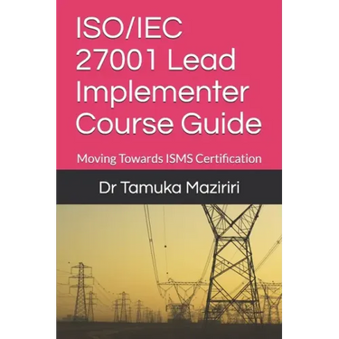 ISO/IEC 27001 Lead Implementer Course Guide: Moving Towards ISMS Certification