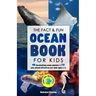 The Fact & Fun Ocean Book for Kids: 48 Fascinating Ocean Animals & 70 Fun-Filled Activities for Kids Ages 6-12