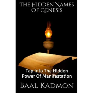 The Hidden Names Of Genesis: Tap Into The Hidden Power Of Manifestation