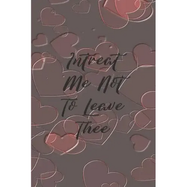 Intreat Me Not To Leave Thee: Dot Grid Paper