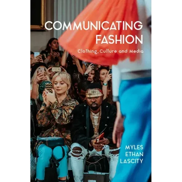 Communicating Fashion: Clothing, Culture, and Media