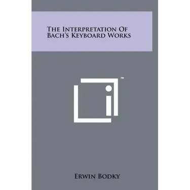The Interpretation Of Bach's Keyboard Works