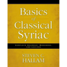 Basics of Classical Syriac: Complete Grammar, Workbook, and Lexicon