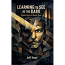Learning to See in the Dark: Finding God on Death Row