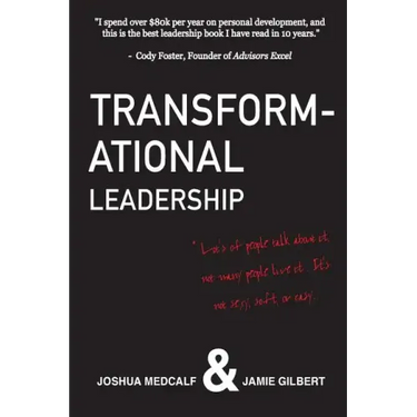 Transformational Leadership: * Lot's of people talk about it, not many people live it. It's not sexy, soft, or easy.