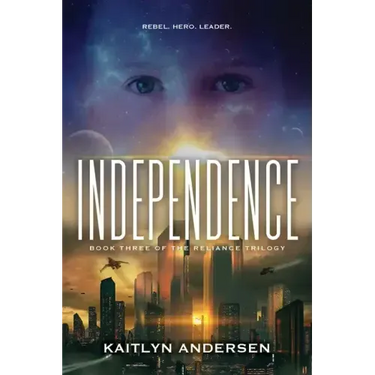 Independence: Book Three of the Reliance Trilogy