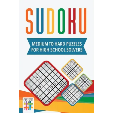 Sudoku Medium to Hard Puzzles for High School Solvers
