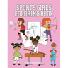 Sports Girls Coloring Book: Pages to Color for Future Women Athletes Ages 4-8