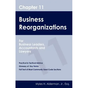 Chapter 11 Business Reorganizations: For Business Leaders, Accountants And Lawyers