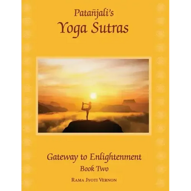 Patanjali's Yoga Sutras: Gateway to Enlightenment Book Two