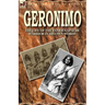 Geronimo: the Life of the Famous Apache Warrior in His Own Words