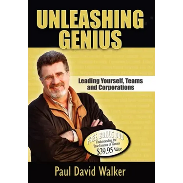 Unleashing Genius: Leading Yourself, Teams and Corporations