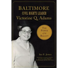 Baltimore Civil Rights Leader Victorine Q. Adams: The Power of the Ballot