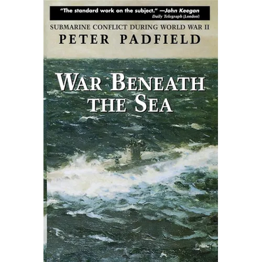 War Beneath the Sea: Submarine Conflict During World War II
