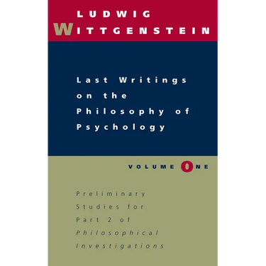 Last Writings on the Philosophy of Psychology, Volume 1
